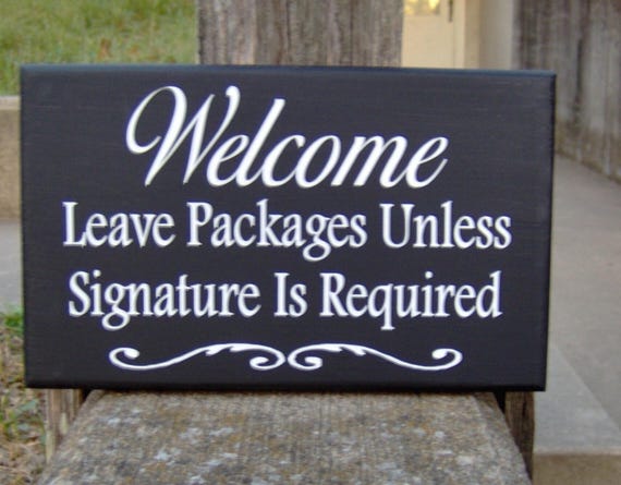 Welcome Sign for Front Door Home Leave Packages Unless Signature Required Entry Office Wall Decor for Deliveries Custom Wood Sign Outdoor