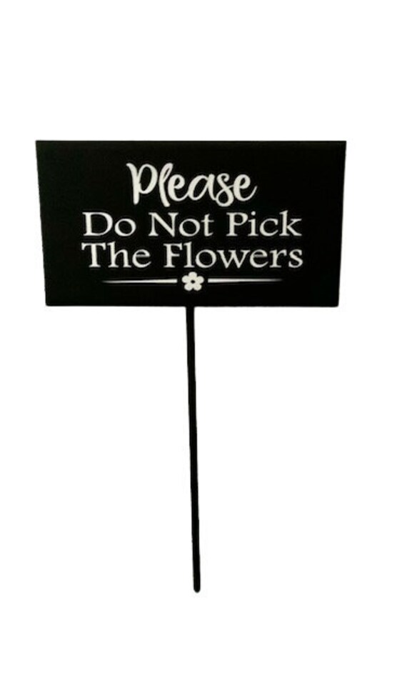 Flower Garden Signs Please Do Not Pick the Flowers Wood Vinyl Etsy