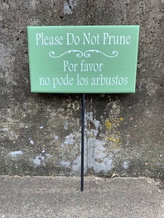 Please Do Not Prune Wood Vinyl Yard Art Stake Sign English Spanish Outdoor Garden Sign Lawn Ornament Outdoor House Sign Wooden Home Decor