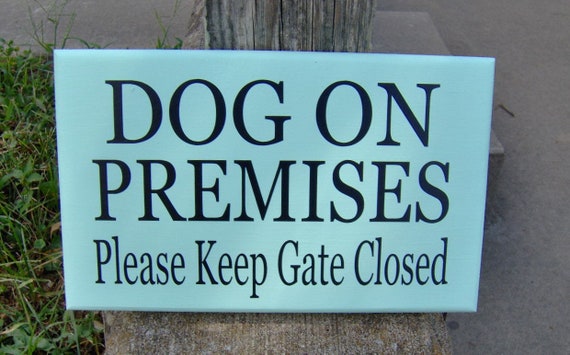 Dog On Premises Please Keep Gate Closed Wood Vinyl Signs for Dog Owner Signage for Backyard Gates and Fences