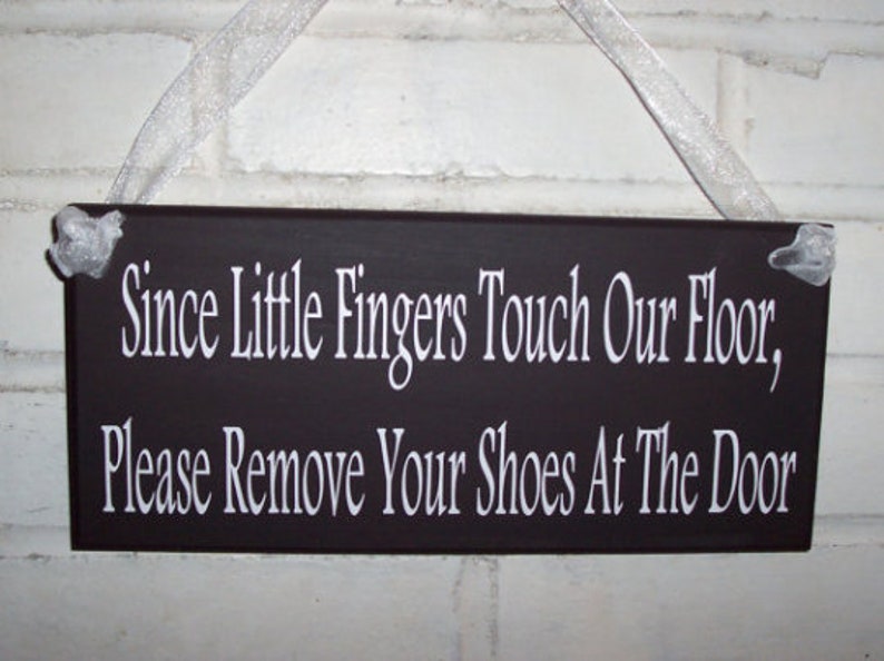 "Since Little Fingers Touch The Floor" Remove Shoes Sign - 8x12 Inch Decorative Aluminum Wall Sign