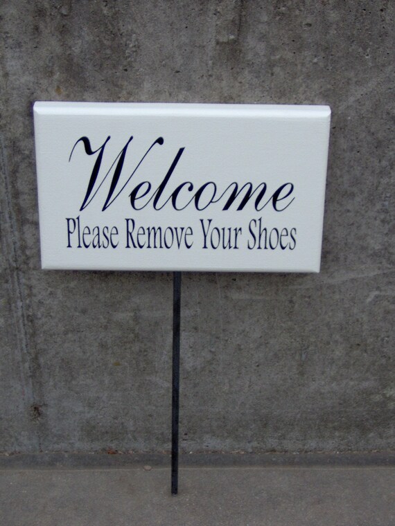 Welcome Please Remove Your Shoes Sign for Yard or Outdoor Porch Decor on a Stake House Entry Directional Home Custom Wood Vinyl Plaque