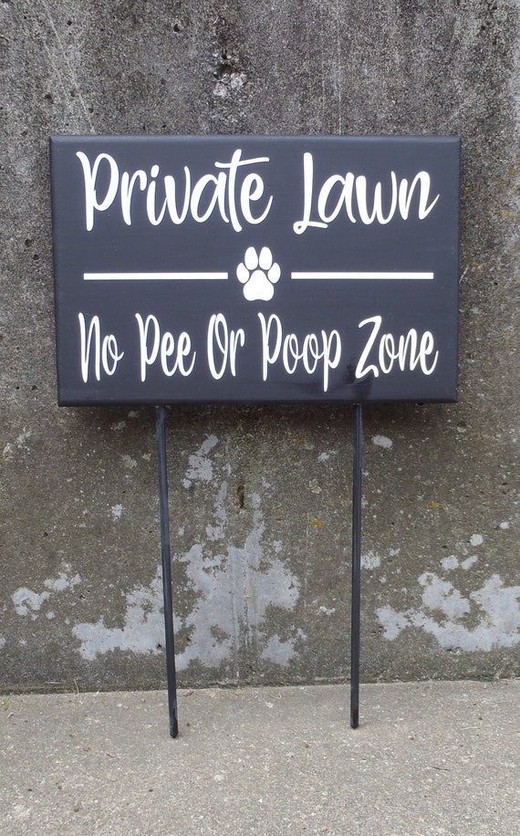 Private Lawn No Pee or Poop Front Yard Home or Business Decor Wood Vinyl Stake Sign