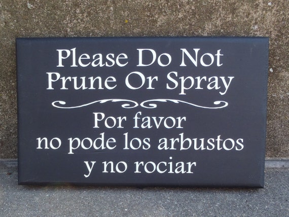 Gardening Yard Sign Please Do Not Prune Spray in Bilingual for Avid Gardener Lawn Care Landscape Trimming Management Wood Vinyl Yard Signs