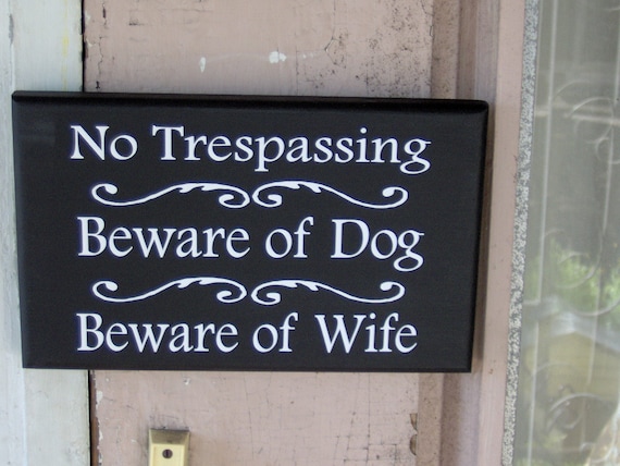 No Trespassing Beware of Dog Beware Wife Wood Signs Vinyl Dog Signs Door Hanger Wall Hanging Security Warning Sign Funny Family Sign Decor