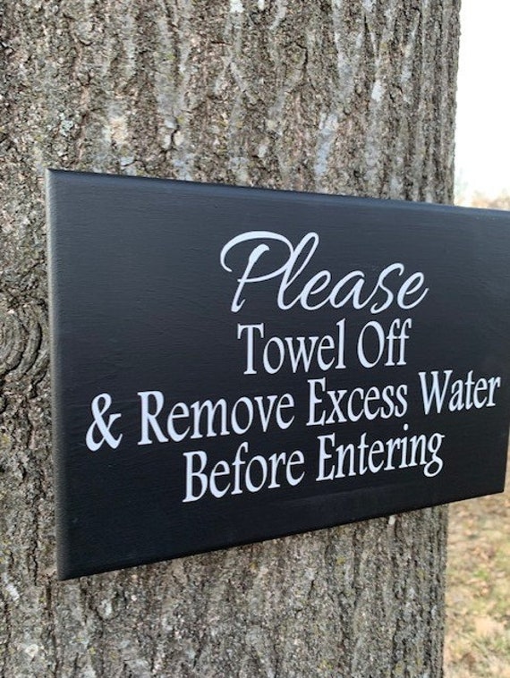 Outdoor Patio Pool Sign Please Towel Off Remove Excess Water Before Entering Wood Vinyl Signs Safety and Prevent Building Home Damage Plaque