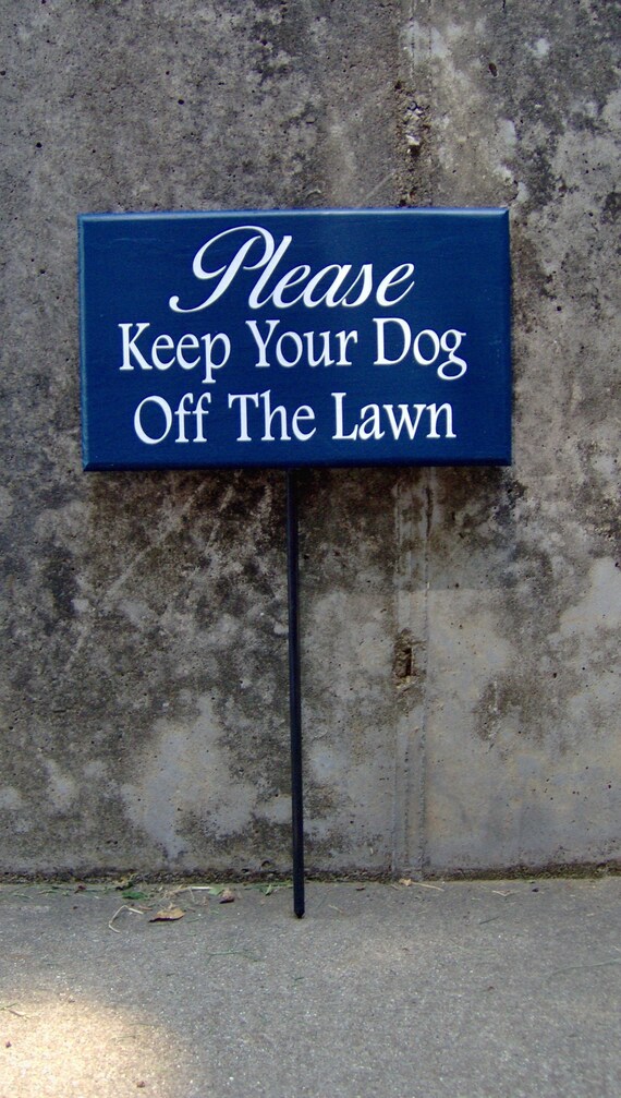 Please Keep Your Dog Off Lawn Sign Wood Vinyl Signs on Stake Front Yard Signs Personalized Dog Decor Dog Owner Gift Unique Gift Ideas