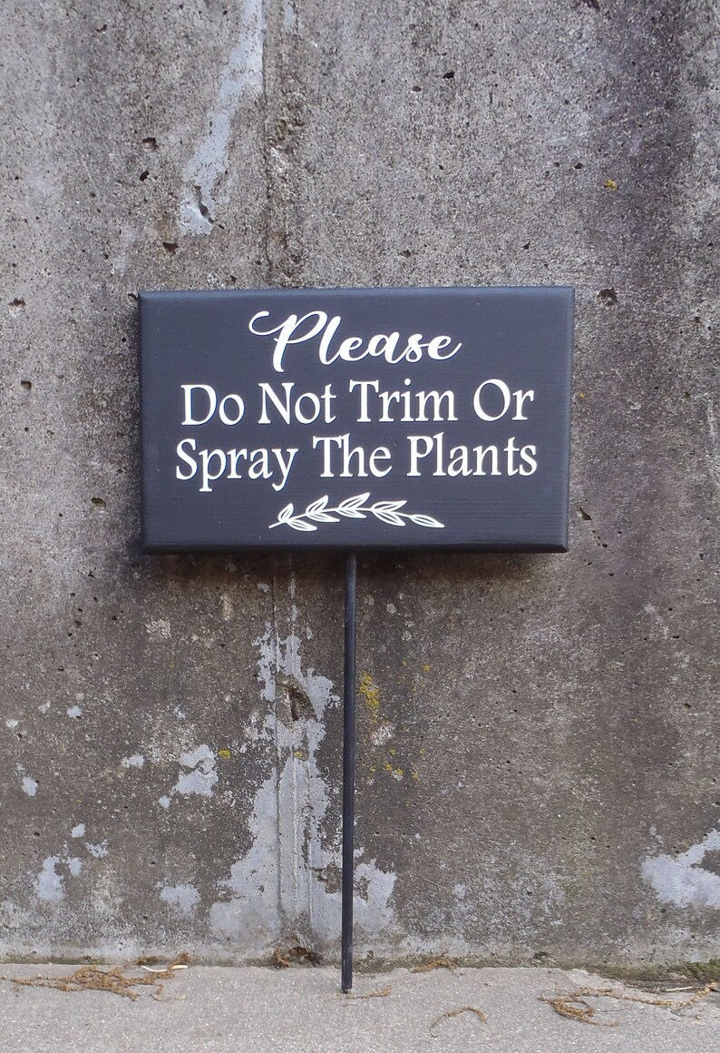 Do Not Trim Spray Plants Wood Vinyl Yard Stake Sign Landscape Etsy