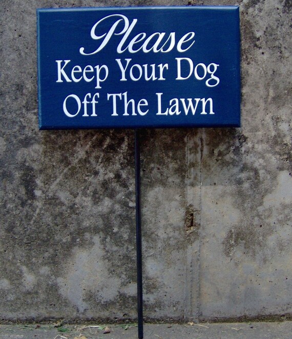 Please Keep Your Dog Off Lawn Sign Wood Vinyl Signs on Stake Front Yard Signs Personalized Dog Decor Dog Owner Gift Unique Gift Ideas