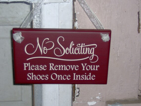 Door Sign No Soliciting Please Remove Shoes Once Inside Wood Vinyl Porch Wall Plaque or Front Door Take Off Your Shoes Signage or Mudroom