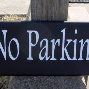 No Parking Sign Custom Hanging Plaque for Buildings Walls Fences for Homes or Businesses Handcrafted Wood Vinyl Signs Personalized Gift Idea