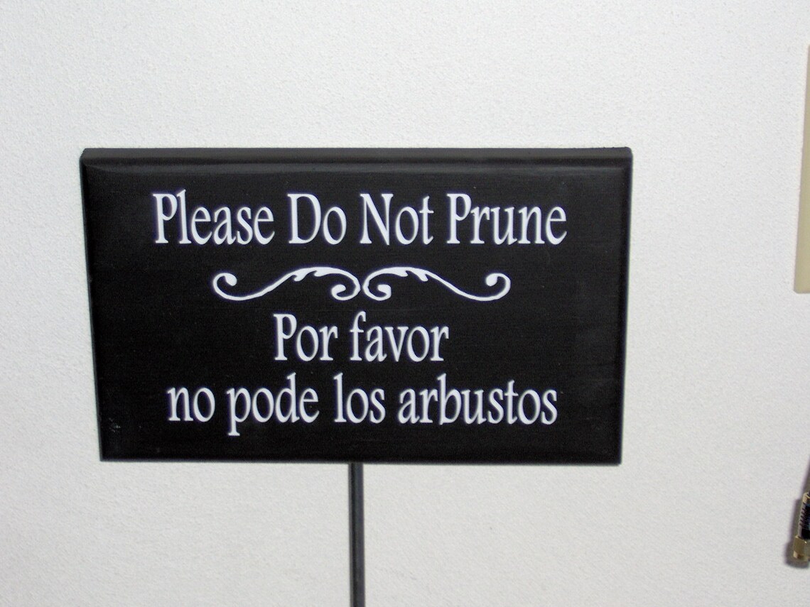Please Do Not Prune Wood Vinyl Yard Stake Sign English Spanish Etsy