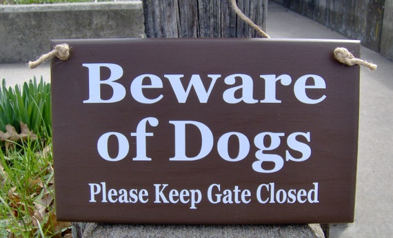 Beware of Dogs Please Keep Gate Closed Wood Signs Vinyl Dog Sign