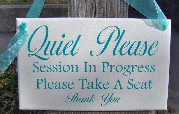 Quiet Session Progress Please Take Seat Wooden Office Sign for Door or Wall Hanging Waiting Room Area Business Decor Wood Vinyl Plaque