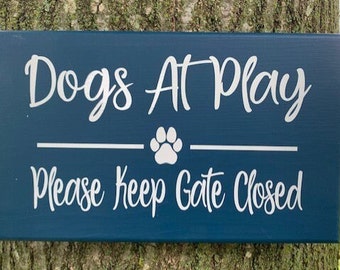 Please Keep Gate Closed Dogs At Play Backyard Gate Signage for Home or Business Pet Owner Signage Decor