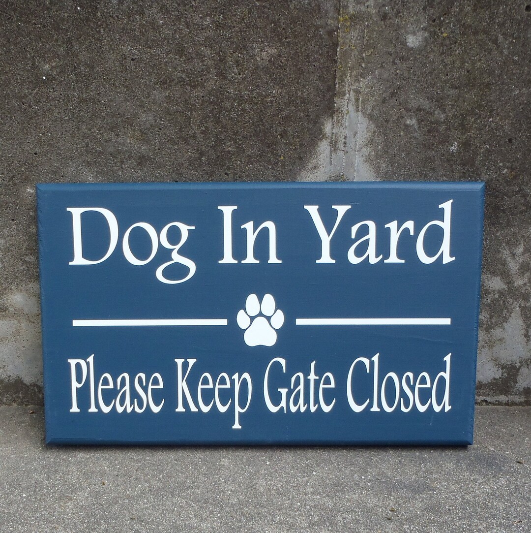 Wooden Sign for Home Decor Dog in Yard Please Keep Gate Closed Wood