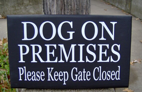 Dog On Premises Please Keep Gate Closed Wood Sign Vinyl Outdoor Sign Dog Lover Sign Garden Yard Sign Pet Supplies Beware Of Dog Supplies Art
