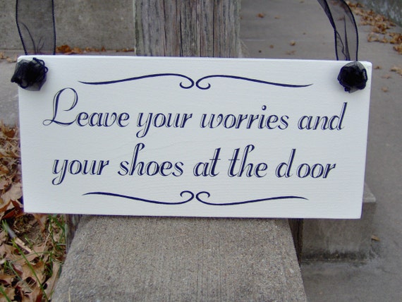 Leave Your Worries Your Shoes At The Door Wood Sign Decor Etsy