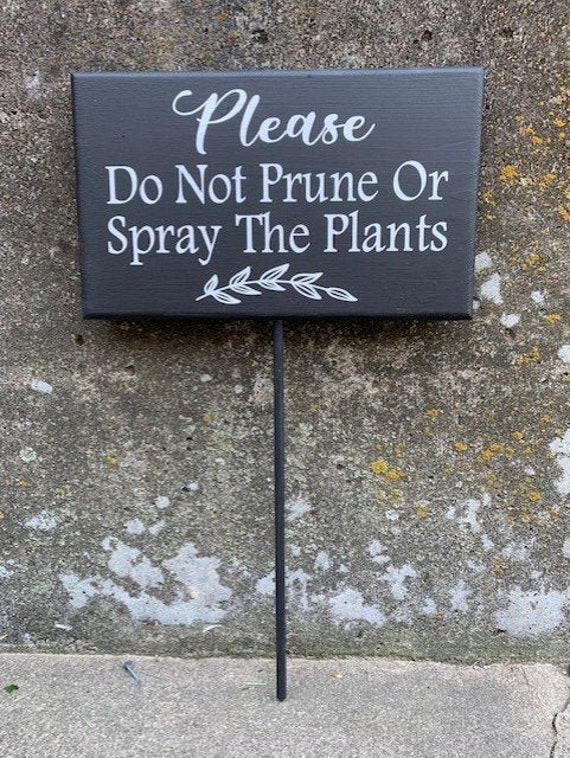 Landscape Garden Signage Do Not Prune Spray Plants Wood Vinyl Yard Stake Sign Display Backyard or Front