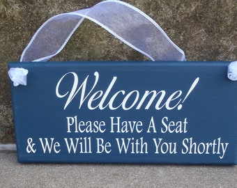 Welcome Please Have Seat Be With Shortly Wood Sign Vinyl Sign Business Lobby Front Desk Sign Entryway Waiting Room Door Sign Office Decor