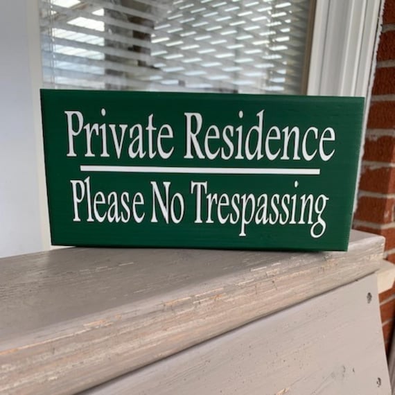 Private Residence Sign Please No Trespassing Security Privacy Outdoor Entry Wall Display Porch Door or Wall Hanging Wood Vinyl Custom Signs