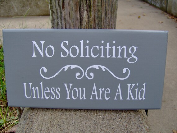 No Soliciting Unless You Are A Kid Wood Vinyl Sign Child Fundraiser School Everyday Door Hanger Support Neighborhood Signage