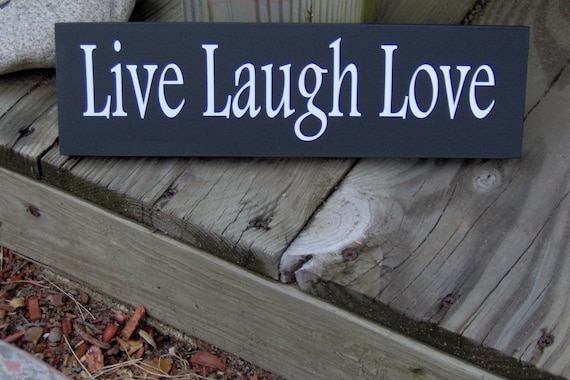 Live Laugh Love Wall Decor Wood Vinyl Sign Display Shelf Sitter or Wall Hanging or on a Table Top or Mantel Indoor Outdoor Home Decor Signs