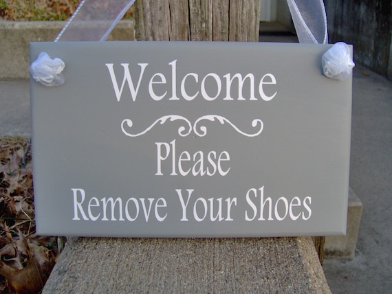 Wood Sign Welcome Please Remove Shoes Door Hanger Vinyl Word Art Kindly Take Off Shoes Inside Everyday Porch Sign Entry Door Sign Home Gray