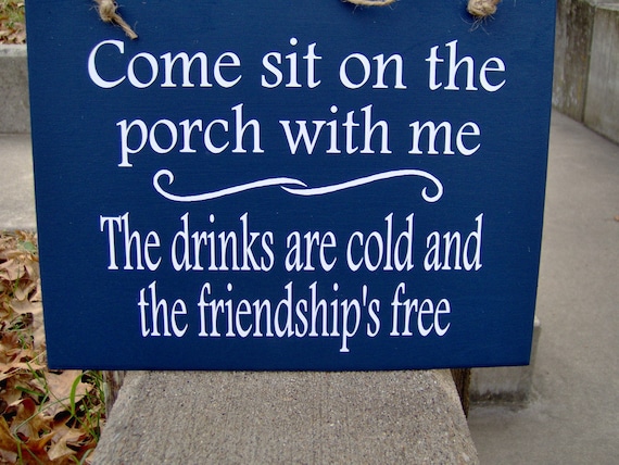 Come Sit On The Porch With Me Friendship Wood Vinyl Sign Door Hanger Plaque Home Decor Fun Family Gathering Sign to Display on Sun Porch