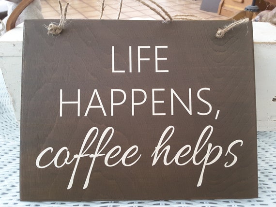 Coffee Bar Wall Hanging Life Happens Coffee Helps Wood Vinyl Sign Door or Wall Plaque Funny Kitchen or Office Break Room Housewarming Gift
