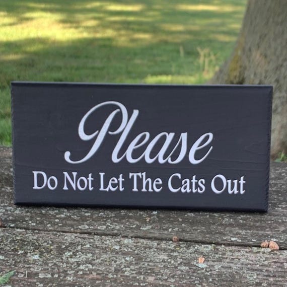 Cat Sign For Front Door Do Not Let The Cat Out Sign Cat Owner Gift for Homes Keep Door Closed Decorative House Pet Gift Wooden Vinyl Sign