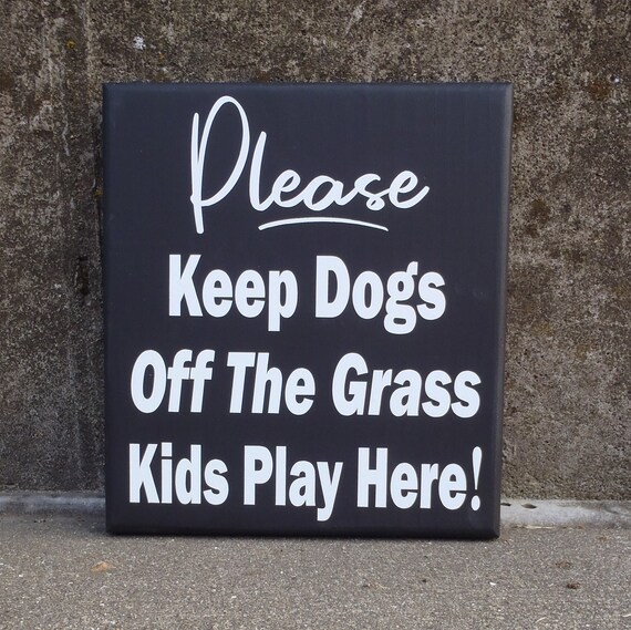 Yard Signs Please Keep Dogs Off Grass Kids Play Here Wood Vinyl Home Yard Sign Kind Warning to Dog Walkers