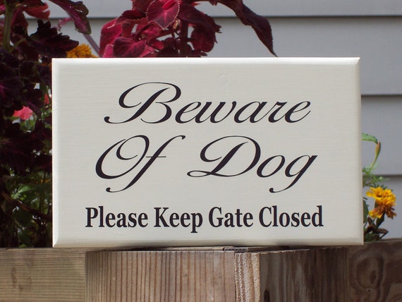 Dog Decor Beware of Dog Please Keep Gate Closed Sign for Outdoor Fence Gate Keep Shut Dog Loose In Yard Sign Backyard Wood Vinyl Dog Decor