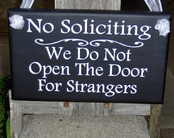 No Soliciting Sign We Do Not Open The Door For Strangers Home Decor Sign Door Hanger Outdoor Yard Sign for Private Property Wood Vinyl Signs