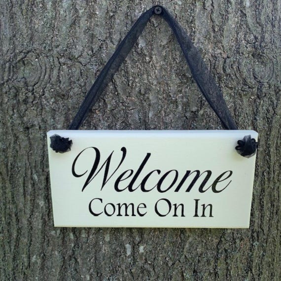 Welcome Please Come On In Sign Office Supplies Business Storefront Entry Porch Front Door Hanger or Wall Hanging Decorative Wood Vinyl Sign