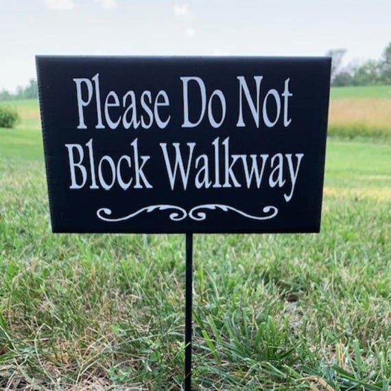 Custom Yard Signs Please Do Not Block Walkway Personalized Lawn Sign for Home or Business Outdoor Decorative on Stake House Wood Vinyl Signs