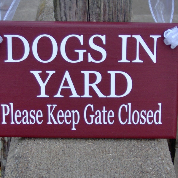 Dog In Yard Sign Please Keep Gate Closed Backyard Fence or Entry Gate Sign Home Decor Family Pet Door Sign or Wall  Hanging Wood Vinyl Signs