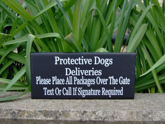 Protective Dogs Deliveries Over Gate Text Call Signature Required Wood Vinyl Sign Delivery Package Front Entry Porch Door Signage