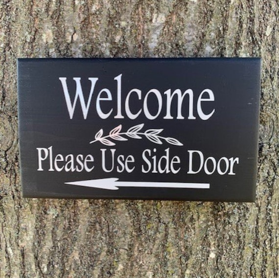 Welcome Please Use Side Door Directional Sign with Arrow Wood Vinyl Signs Main Entry and Deliveries for Homes Offices and Business Visitors