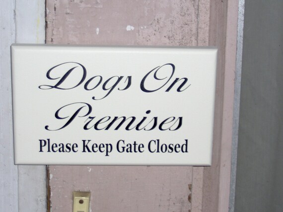 Dogs On Premises Please Keep Gate Closed Wood Vinyl Outdoor Sign Yard Sign Front Door Sign Gate Sign Wooden Signs For Home Accent Signs Art