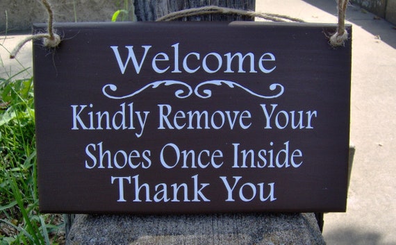 Signs For Home Welcome Kindly Remove Your Shoes Once Inside Thank You Wood Sign Vinyl Sign Front Porch Entry Door Plaque Real Estate Gifts