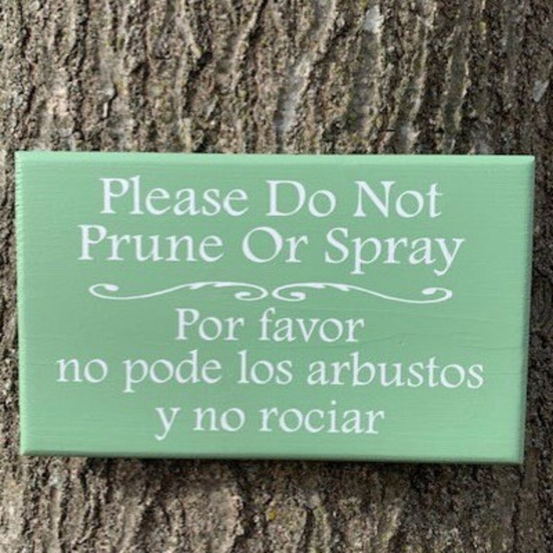Please Do Not Prune or Spray in English and Spanish Wood Vinyl Yard