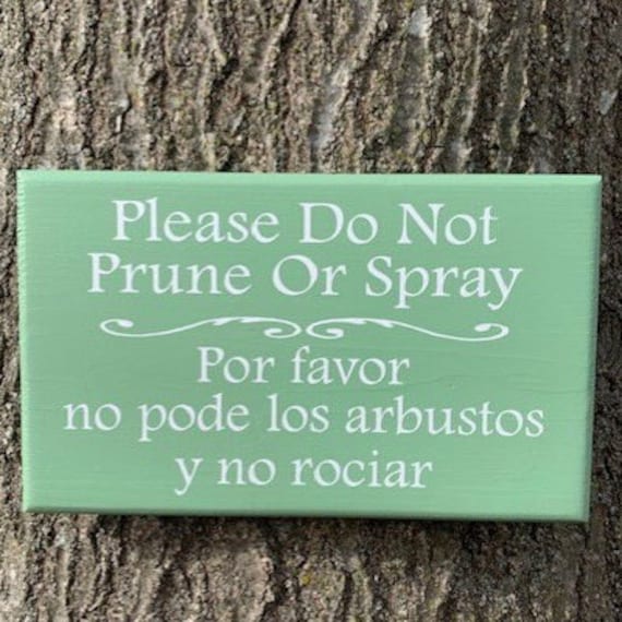 Please Do Not Prune or Spray in English and Spanish Wood Vinyl Yard Signs for Avid Gardener Lawn Care