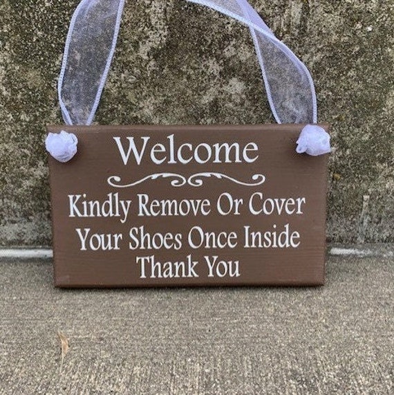 Front Door Welcome Kindly Remove or Cover Shoes Once Inside Wood Vinyl Entry Signage for Home or Business Porch Entrance or Back Door Decor