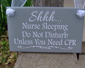 Nurse Sleeping Do Not Disturb Unless You Need CPR Wood Sign Vinyl Gift For Her Gift For Him Home Decor Door Hanger Night Shift Worker Gray