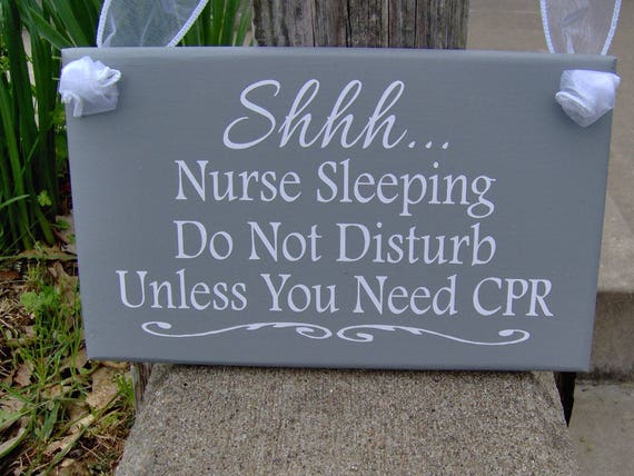 Nurse Sleeping Do Not Disturb Unless You Need CPR Wood Sign Vinyl Gift For Her Gift For Him Home Decor Door Hanger Night Shift Worker Gray