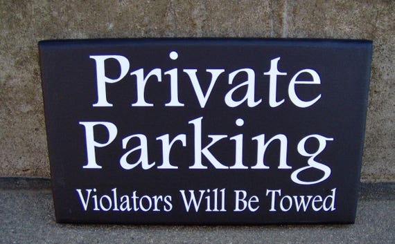 Private Parking Violators Will Be Towed Wood Vinyl Sign Garage Sign Outdoor Sign Porch Sign Gate Sign Door Sign Door Hanger Wall Hangings
