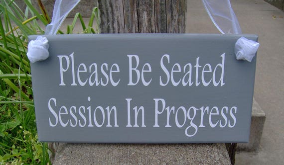 Please Be Seated Session In Progress Wood Signs Vinyl Office Supply Business Sign Door Hanger Wall Plaque Salon Massage Therapy Treatment