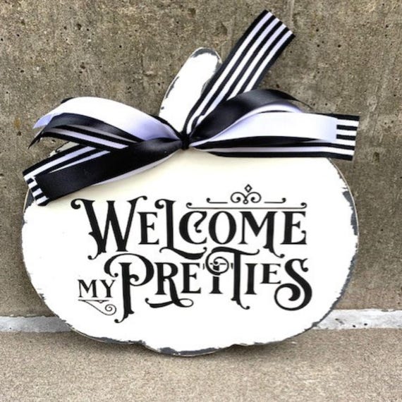 White Pumpkin Distressed Welcome My Pretties Halloween Pumpkin Wood Vinyl Sign for Door or Wall Decor Seasonal Porch or Party Decorations