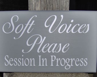 Soft Voices Please Session In Progress Wood Vinyl Sign Beauty Salon Supplies Office Sign Business Signs Waiting Room Sign Quiet Please Sign